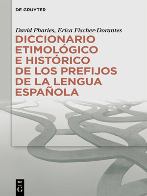 Diccionario etimológico e histórico de los prefijos de la lengua española - ebook